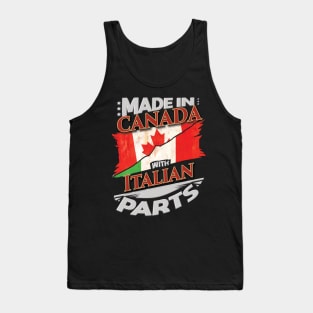 Made In Canada With Italian Parts - Gift for Italian From Italy Tank Top